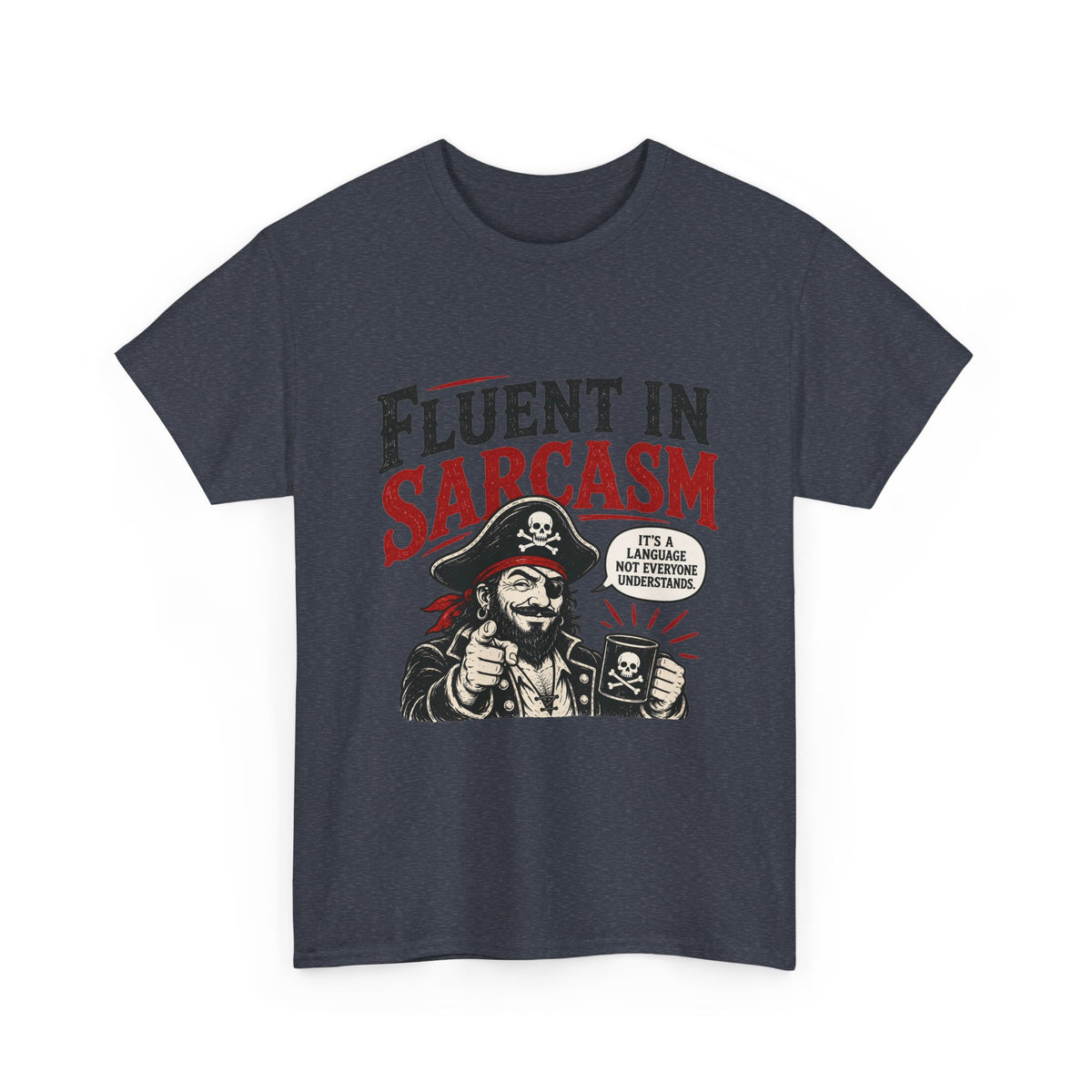 Fluent in Sarcasm Pirate Tee | Funny Pirate Skull Illustration, Sarcastic Quote Tee Shirt