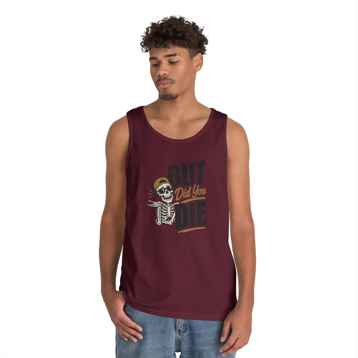 BUT Did You Die Funny Tank Top | Sarcastic graphic shirt for those that have been there done that and are tired of hearing about other people’s not-as-great adventures. Men's Humor Tank | Casual Gym...