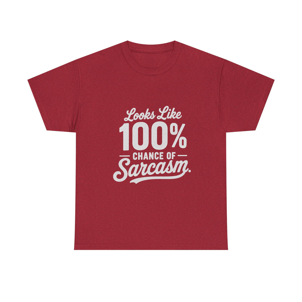 100% Chance of Sarcasm T-Shirt | Funny Sarcastic Quote Tee Shirt